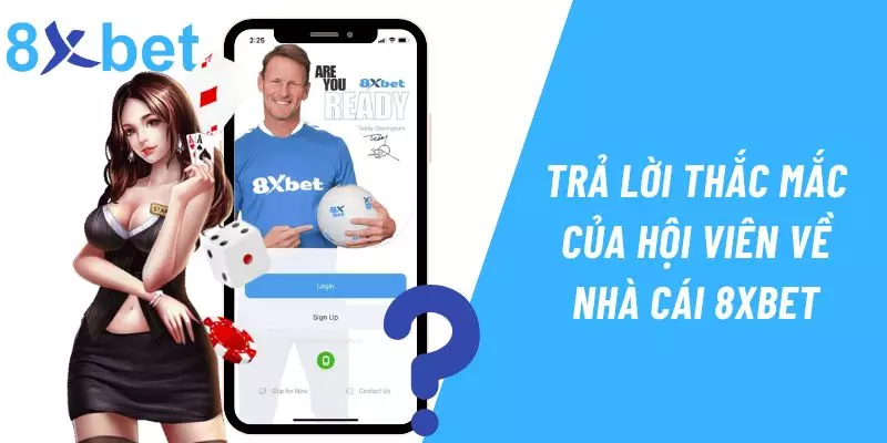 Nhà Cái 8xbet - Cổng Game Cá Cược Uy Tín Nhất 2024 8xbet trả lời chi tiết mọi thắc mắc của người chơi về nhà cái