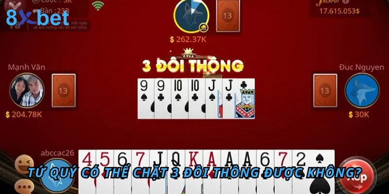 Tứ Quý chặt được Đôi 2 không? Cách dùng tứ quý để chặt heo trong Tiến Lên Tứ quý có thể chặt 3 đôi thông
